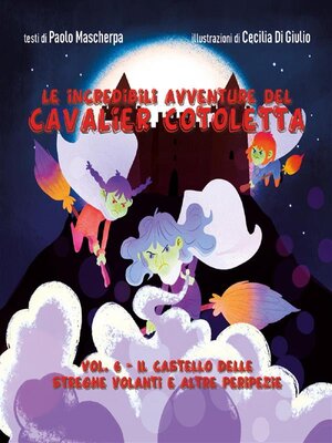 cover image of Le incredibili avventure del Cavalier Cotoletta--Volume VI